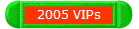 2005 VIPs
