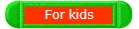 For kids