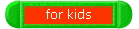 for kids